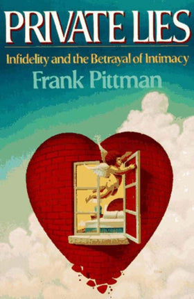Private Lies Infidelity and the Betrayal of