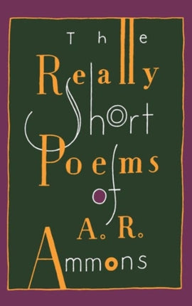 The Really Short Poems of A R Ammons
