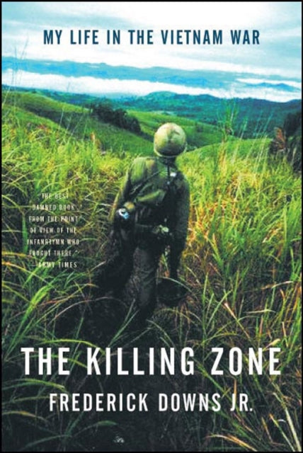 The Killing Zone My Life in the Vietnam War