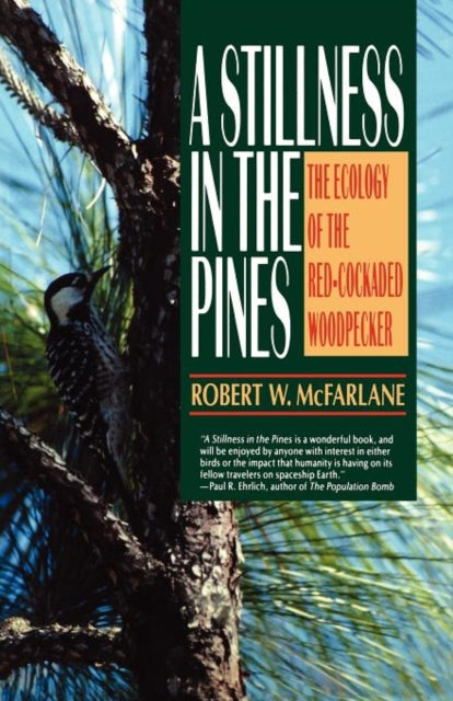 A Stillness in the Pines The Ecology of the Red Cockaded Woodpecker Commonwealth Fund Book Program