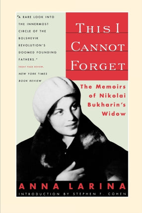 This I Cannot Forget The Memoirs of Nikolai Bukharins Widow