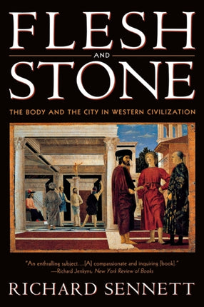 Flesh  Stone  The Body  the City in Western Civilization Paper