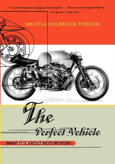 The Perfect Vehicle What It Is About Motorcycles
