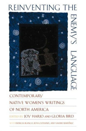 Reinventing the Enemys Language Contemporary Native Womens Writings of North America