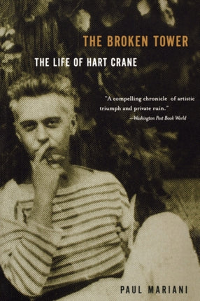 The Broken Tower: The Life of Hart Crane