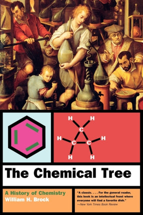 The Chemical Tree A History of Chemistry Norton History of Science