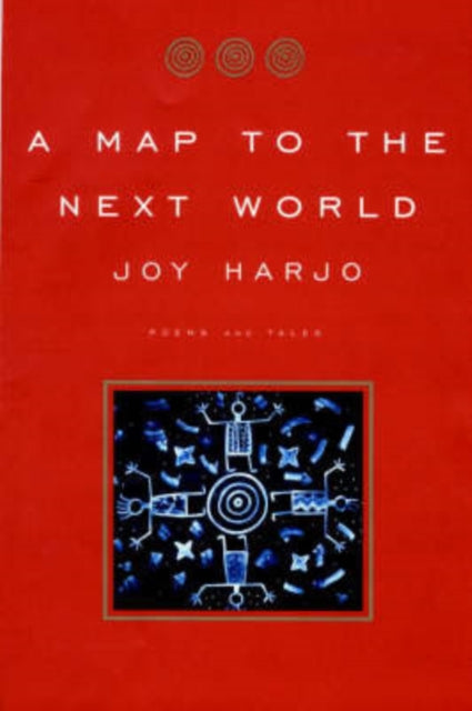 A Map to the Next World  Poems  Tales