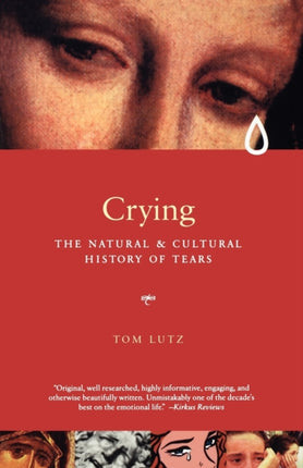 Crying  A Natural  Cultural History of Tears