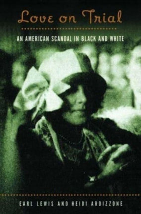 Love on Trial An American Scandal in Black and White