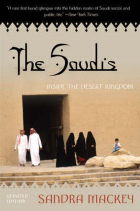 The Saudis Inside the Desert Kingdom