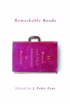 Remarkable Reads 34 Writers and Their Adventures in Reading
