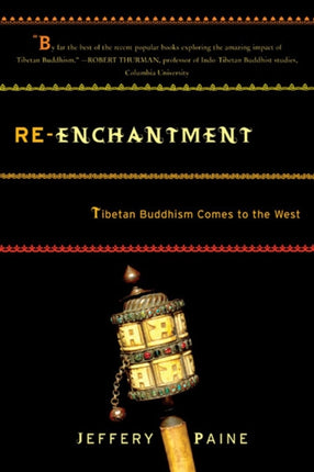 Re-enchantment: Tibetan Buddhism Comes to the West