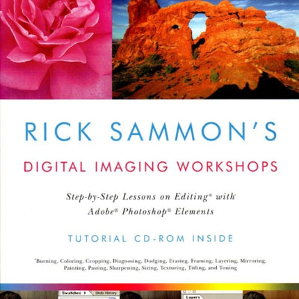 Rick Sammon's Digital Imaging Workshops: Step-by-Step Lessons on Editing with Adobe Photoshop Elements