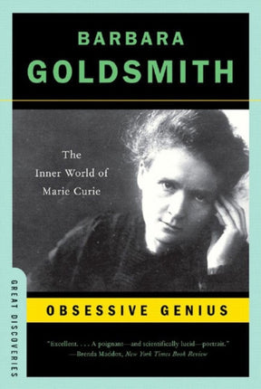 Obsessive Genius: The Inner World of Marie Curie