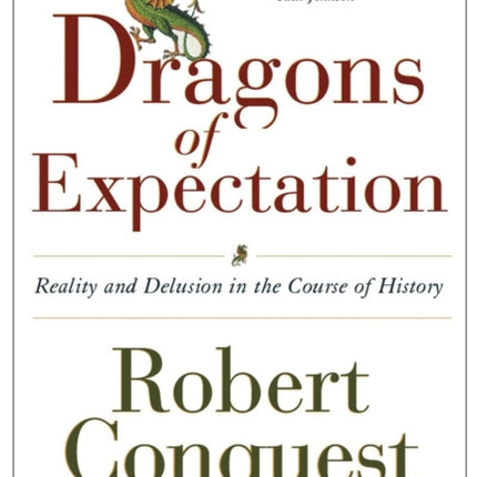 The Dragons of Expectation: Reality and Delusion in the Course of History