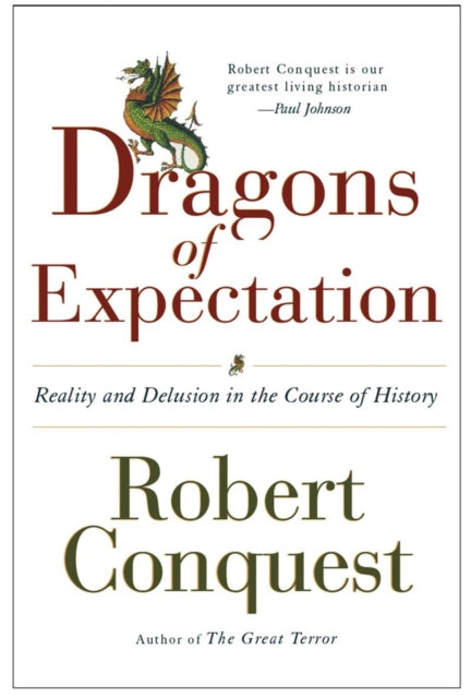 The Dragons of Expectation: Reality and Delusion in the Course of History