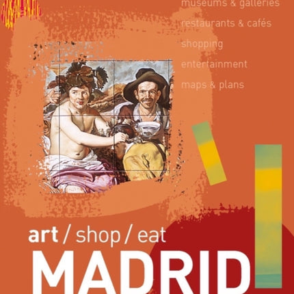 Art/Shop/Eat: Madrid