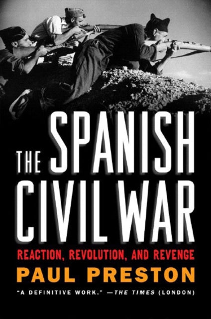 The Spanish Civil War Reaction Revolution and