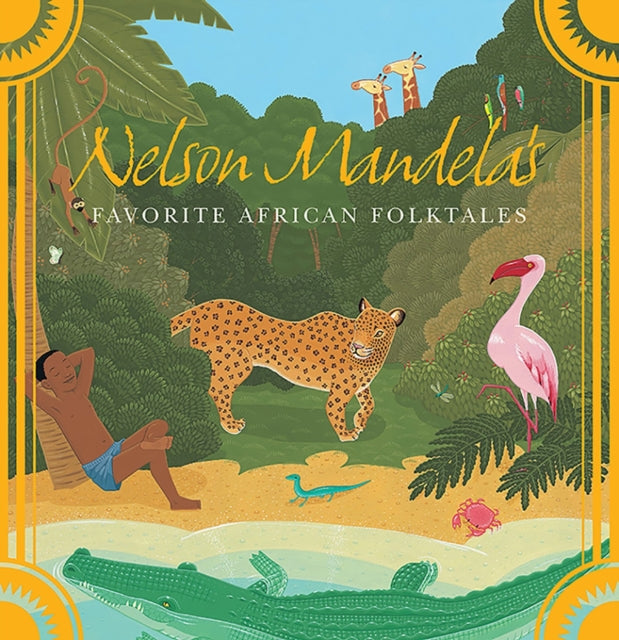 Nelson Mandelas Favorite African Folktales