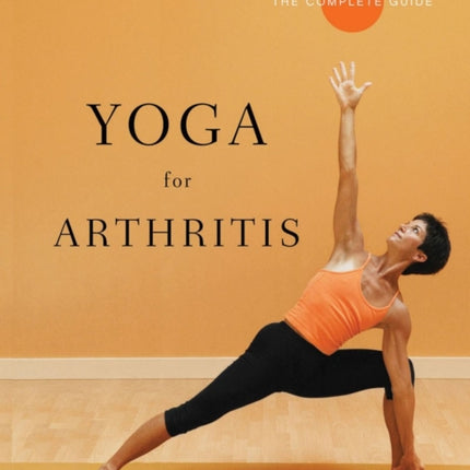 Yoga for Arthritis: The Complete Guide