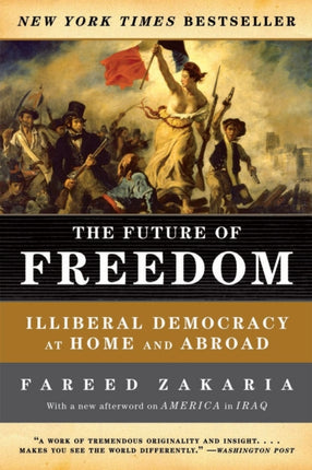 The Future of Freedom: Illiberal Democracy at Home and Abroad