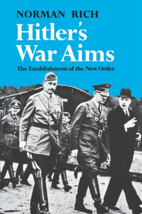 Hitlers War Aims V2 The Establishment of the New Order
