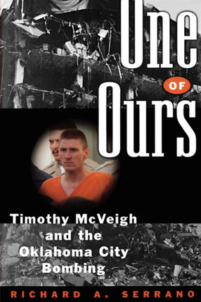 One of Ours  Timothy McVeigh and the Oklahoma City Bombing