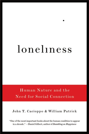 Loneliness: Human Nature and the Need for Social Connection