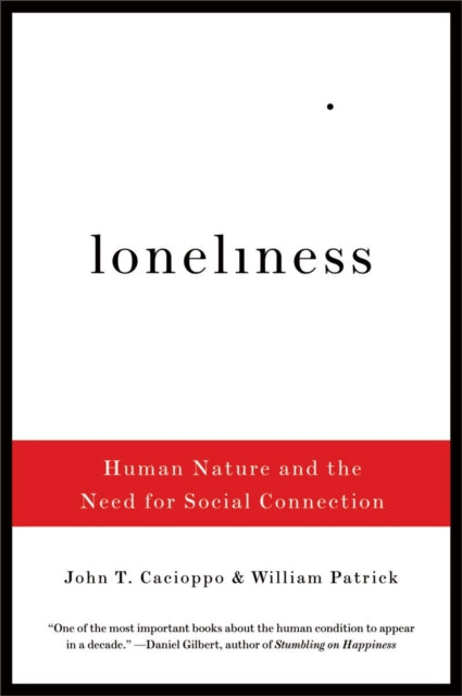 Loneliness: Human Nature and the Need for Social Connection