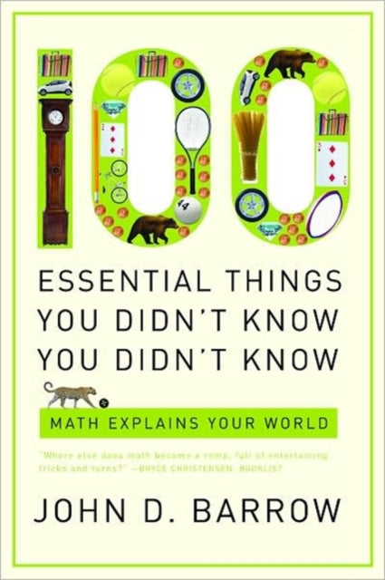 100 Essential Things You Didn't Know You Didn't Know: Math Explains Your World