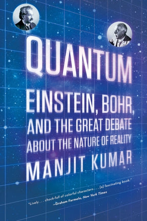 Quantum Einstein Bohr and the Great Debate about the Nature of Reality