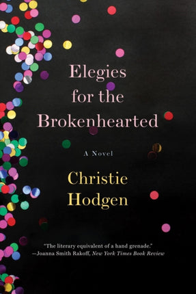 Elegies for the Brokenhearted A Novel