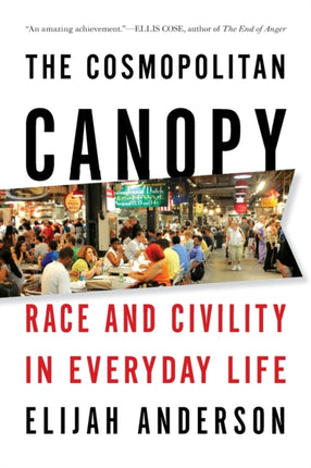The Cosmopolitan Canopy Race and Civility in Everyday Life