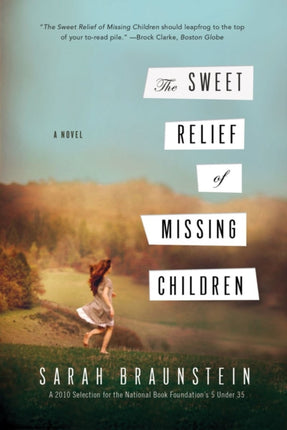 The Sweet Relief of Missing Children: A Novel