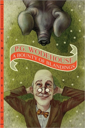 A Bounty of Blandings: Summer Lightning / Heavy Weather / Blandings Castle