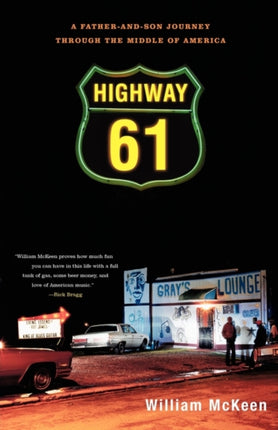 Highway 61  A FatherandSon Journey through the Middle of America