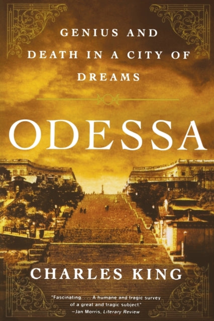 Odessa: Genius and Death in a City of Dreams