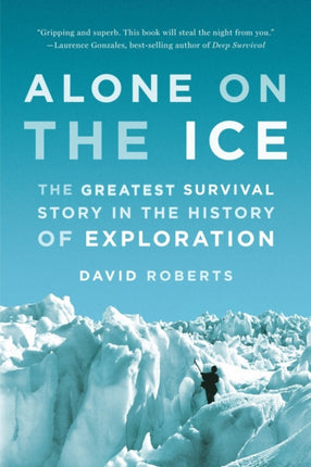 Alone on the Ice  The Greatest Survival Story in the History of Exploration