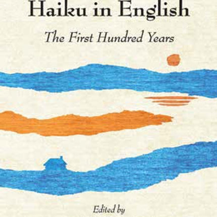 Haiku in English: The First Hundred Years