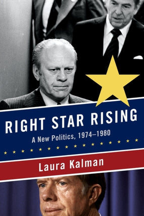 Right Star Rising  A New Politics 19741980