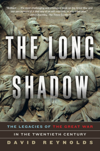 The Long Shadow: The Legacies of the Great War in the Twentieth Century