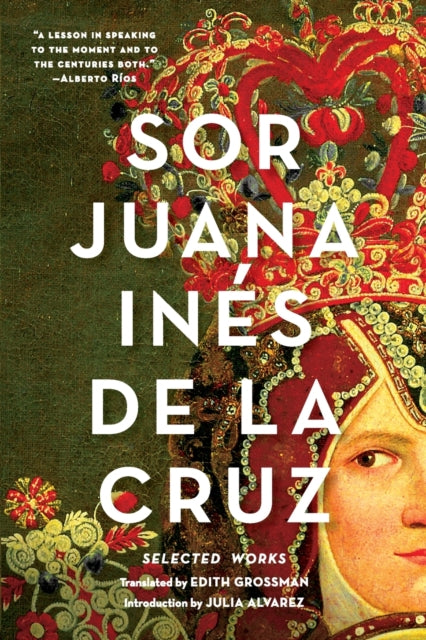 Sor Juana Inés de la Cruz: Selected Works