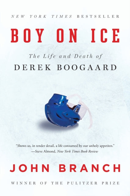 Boy on Ice: The Life and Death of Derek Boogaard