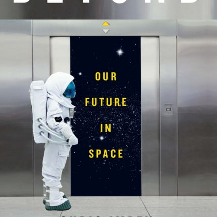 Beyond: Our Future in Space