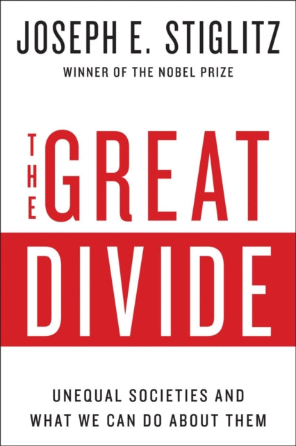 The Great Divide: Unequal Societies and What We Can Do About Them