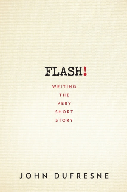 FLASH!: Writing the Very Short Story