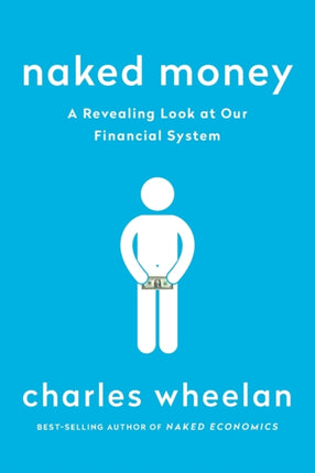 Naked Money: A Revealing Look at Our Financial System