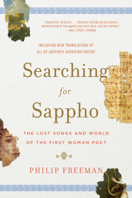 Searching for Sappho  The Lost Songs and World of the First Woman Poet