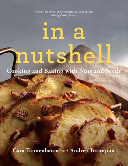 In a Nutshell: Cooking and Baking with Nuts and Seeds