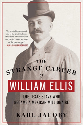 The Strange Career of William Ellis  The Texas